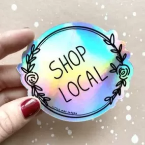 Holographic Shop Local Vinyl Sticker